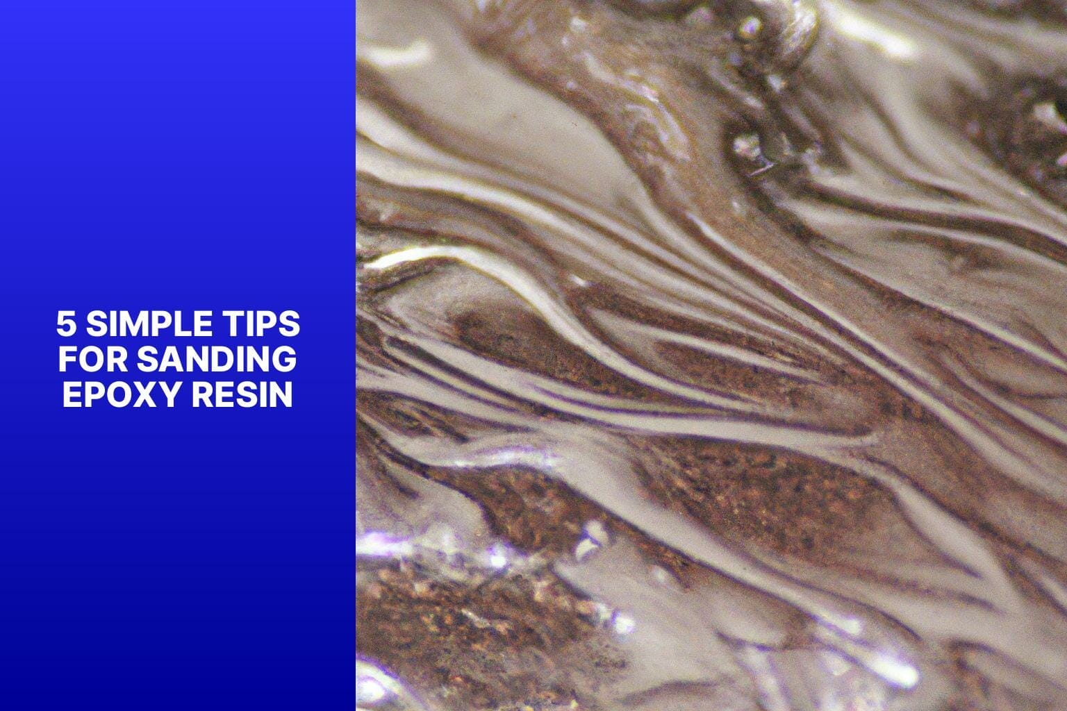 Improve Your Epoxy Resin Projects With 5 Simple Sanding Tips